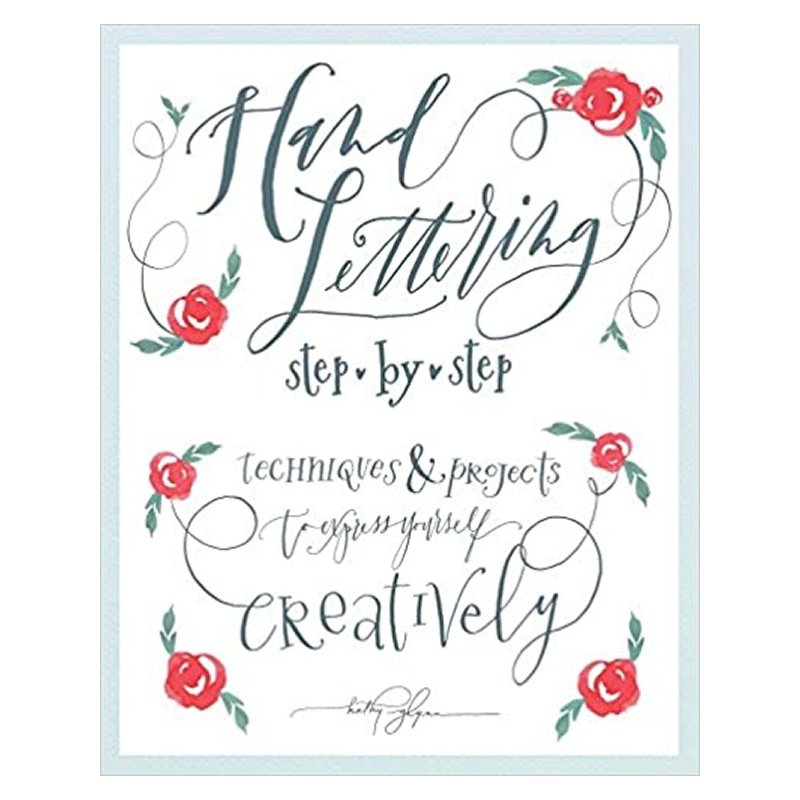 Hand Lettering Step by Step by Kathy Glynn