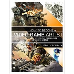 How to become a video game artist by Sam R. Kennedy