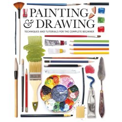 Painting & Drawing Techniques and Tutorials for the Complete Beginner