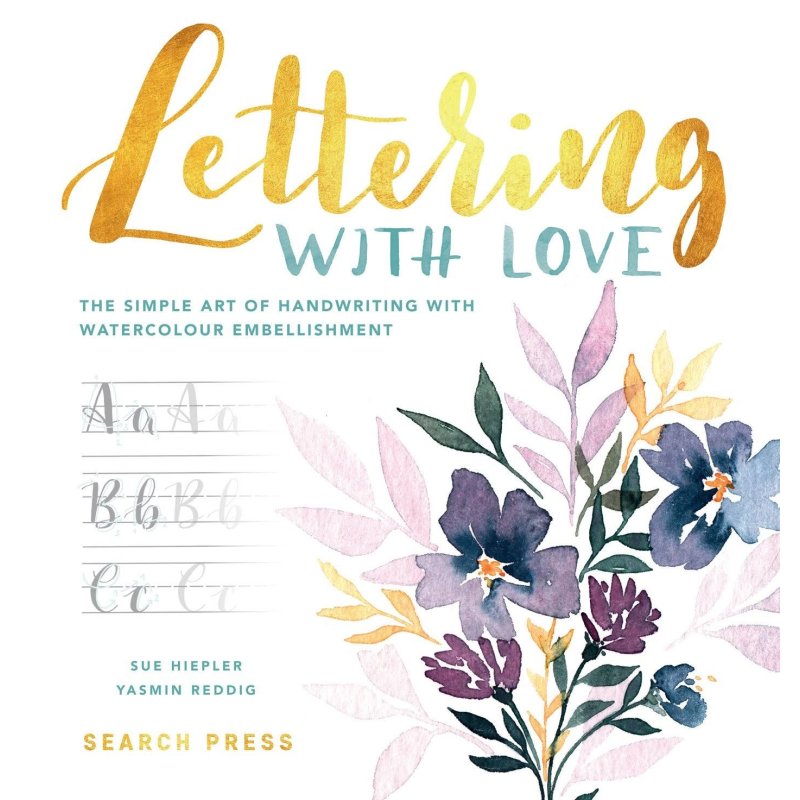 Lettering with Love: The Simple Art of Handwriting with Watercolour Embellishment