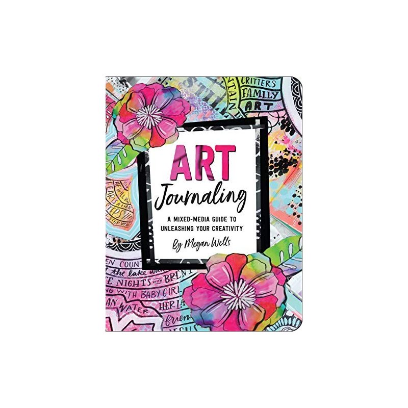 Art Journaling - A Mixed-Media Guide to Unleashing Your Creativity