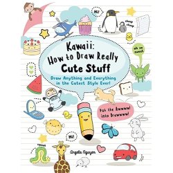 Kawaii: How to Draw Really Cute...