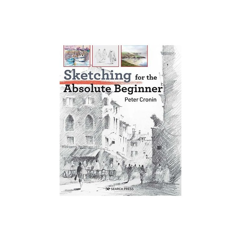 Sketching for the Absolute Beginner - Peter Cronin