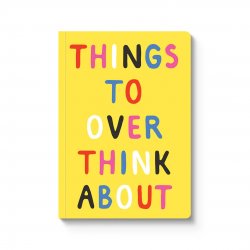 Things to over think about...