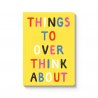 Things to over think about lined notebook